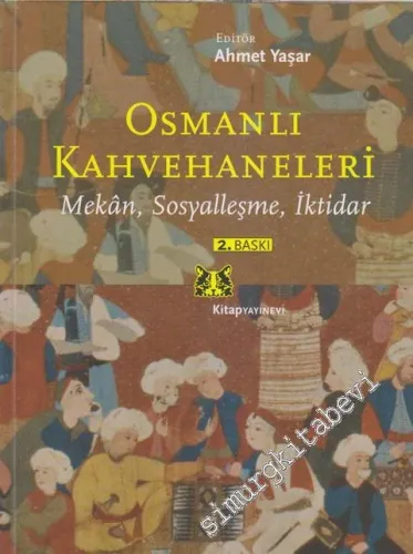 Osmanlı Kahvehaneleri : Mekân Sosyalleşme İktidar -         2023