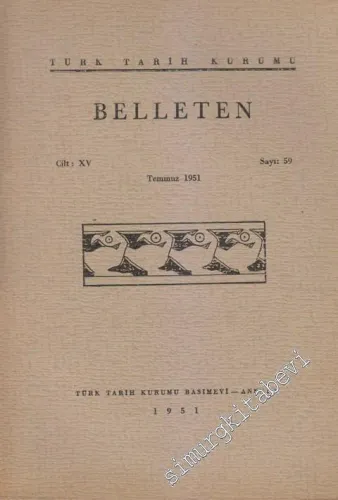 Türk Tarih Kurumu Belleten - Sayı: 59  Cilt: 15    Temmuz 1951