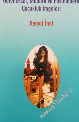 Modernizm ve Çocuk: Geleneksel Modern ve Postmodern Çocukluk İmgeleri -        2007