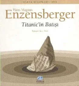 Titanicin Batışı %17 indirimli Hans Magnus Enzesberger Titanicin Batışı %17 indirimli Hans Magnus Enzesberger