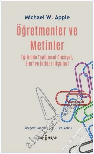 Öğretmenler ve Metinler : Eğitimde Toplumsal Cinsiyet Sınıf ve İktidar İlişkileri -         2022