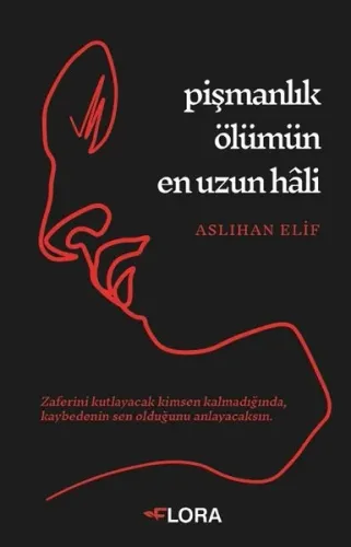 Pişmanlık Ölümün En Uzun Hali