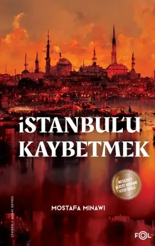 İstanbul'u Kaybetmek;Arap-Osmanlı Emperyalistleri ve İmparatorluğun Sonu