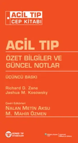 Acil Tıp Cep Kitabı; Özet Bilgiler ve Güncel Notlar
