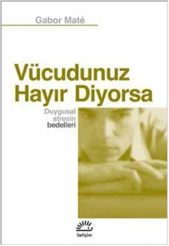 Vücudunuz Hayır Diyorsa; Duygusal Stresin Bedelleri