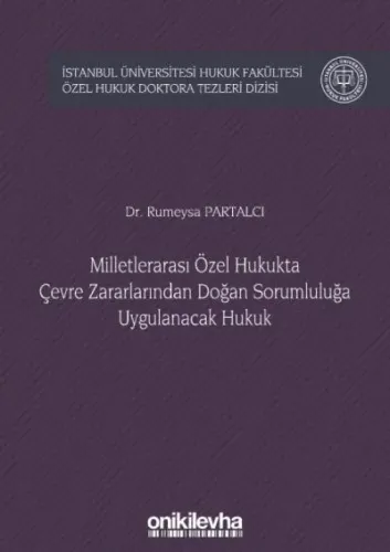 Milletlerarası Özel Hukukta Çevre Zararlarından Doğan Sorumluluğa Uygulanacak Hukuk