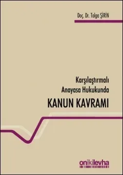 Karşılaştırmalı Anayasa Hukukunda Kanun Kavramı