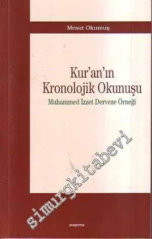 Kur'an'ın Kronolojik Okunuşu: Muhammed İzzet Derveze Örneği -