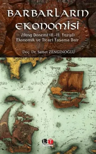 Barbarların Ekonomisi Viking Dönemi (8.-11. Yüzyıl)  Ekonomik ve Ticari Yaşama Dair