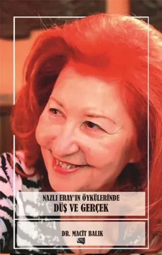 Nazlı Eray'ın Öykülerinde  Düs Ve Gerçek