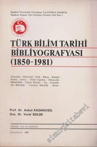 Türk Bilim Tarihi Bibliyografyası ( 1850 - 1981 ) -        1981