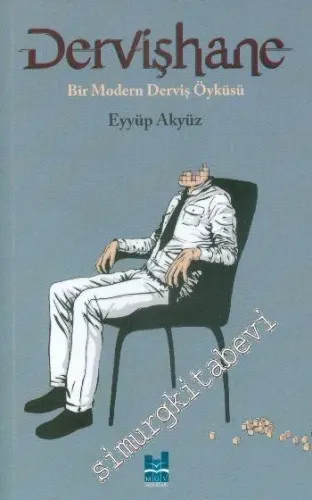 Dervişhane: Bir Modern Derviş Öyküsü -