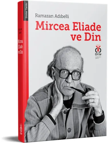 Mircea Eliade ve Din Ramazan Adıbelli Mircea Eliade ve Din Ramazan Adıbelli