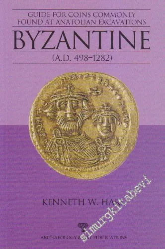 Byzantine (A.D. 498-1282) : Guide For Coins Commonly Found At Anatolian Excavations -         2011