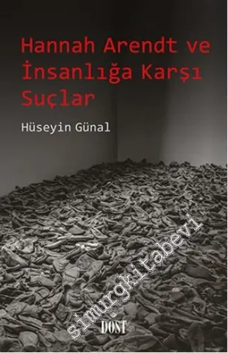 Hannah Arendt ve İnsanlığa Karşı Suçlar -         2015