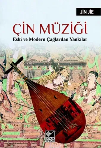 Çin Müziği; Eski ve Modern Çağlardan Yankılar