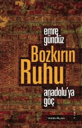 Bozkırın Ruhu; Anadolu'ya Göç