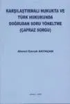 Karşılaştırmalı Hukukta Ve Türk Hukukunda Doğrudan Soru Yöneltme (Çapraz Sorgu)