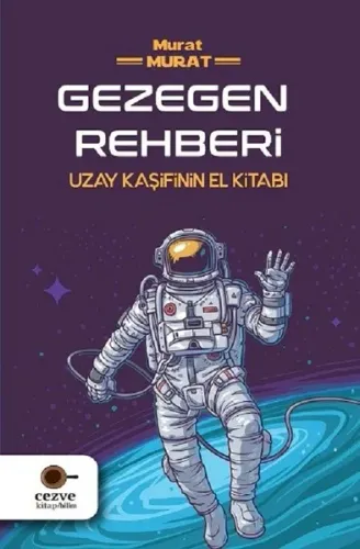 Gezegen Rehberi; Uzay Kaşifinin El Kitabı
