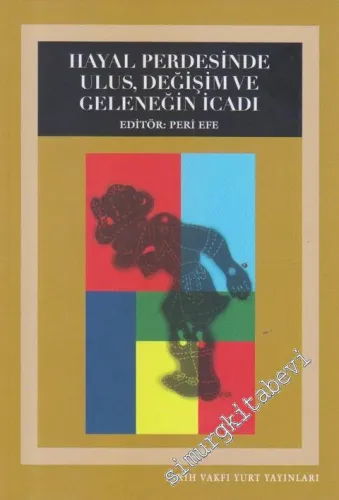 Hayal Perdesinde Ulus, Değişim ve Geleceğin İcadı -         2013