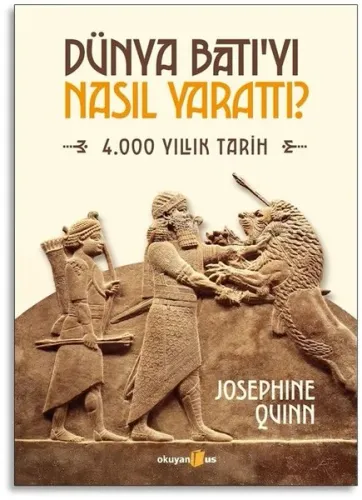 Dünya Batı’yı Nasıl Yarattı?