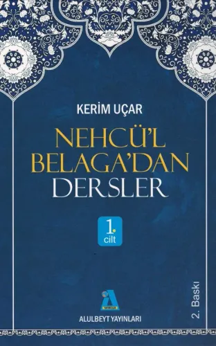 Nehcü'l Belaga'dan Dersler - 1. Cilt Kerim Uçar