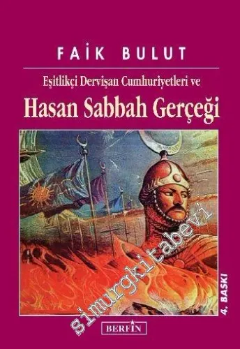 Eşitlikçi Dervişan Cumhuriyetleri ve Hasan Sabbah Gerçeği (İslamda Özgürlük Arayışı-3) -