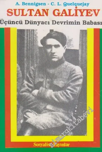 Sultan Galiyev: Üçüncü Dünyacı Devrimin Babası  -        1985
