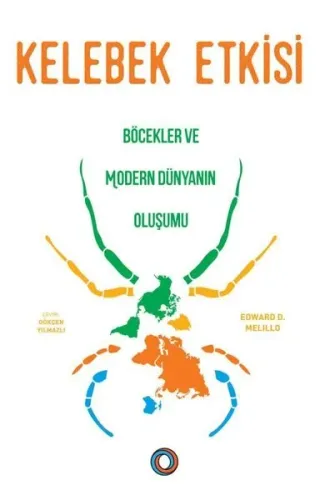 Kelebek Etkisi;Böcekler ve Modern Dünyanın Oluşumu
