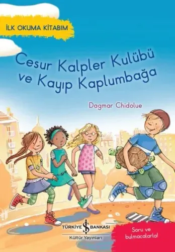 Cesur Kalpler Kulübü ve Kayip Kaplumbağa ;İlk Okuma Kitabim