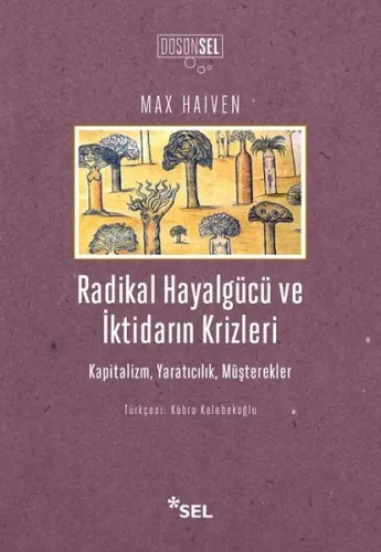 Radikal Hayalgücü ve İktidarın Krizleri; Kapitalizm,Yaratıcılık,Müşterekler