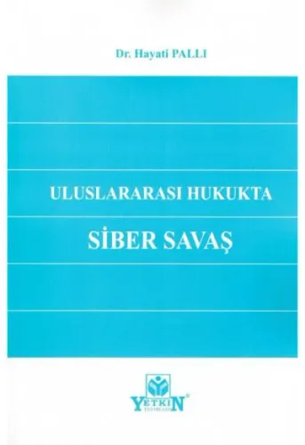 Uluslararası Hukukta Siber Savaş