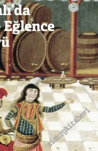 Toplumsal Tarih Dergisi - Osmanlı'da içki ve eğlence kültürü  - Sayı: 321      Eylül 2020