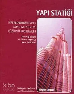 Yapı Statiği, Hiperstatik Sistemler; Konu Anlatımı ve Çözümlü Problemler