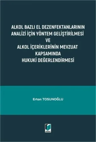 Alkol Bazlı El Dezenfektanlarının Analizi İçin Yöntem Geliştirilmesi