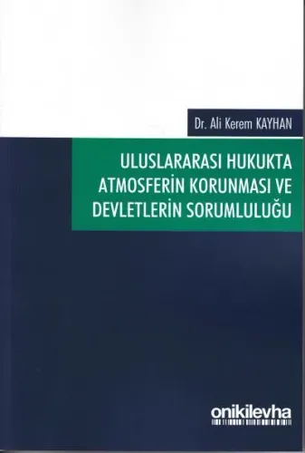 Uluslararası Hukukta Atmosferin Korunması ve Devletlerin Sorumluluğu