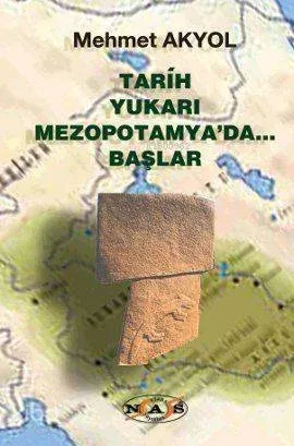 Tarih Yukarı Mezopotamya'da Başlar
