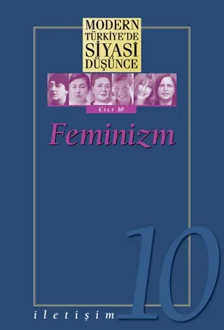 Feminizm - Modern Türkiye’de Siyasi Düşünce Cilt 10 (Ciltli)