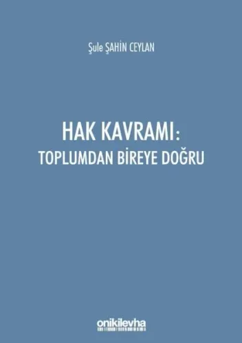 Hak Kavramı: Toplumdan Bireye Doğru