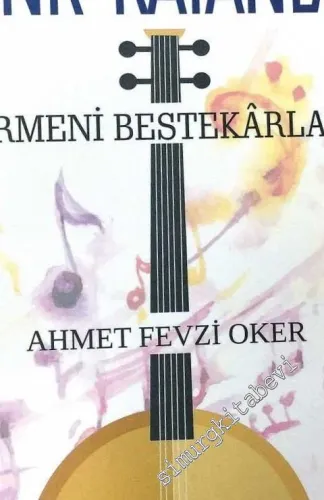 Musikimize Renk Katanlar : Ermeni Bestekarlar -         2017