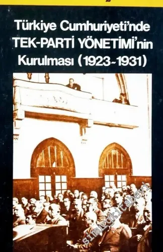 Türkiye Cumhuriyeti'nde Tek Parti Yönetimi'nin Kurulması 1923 - 1931 -        1981