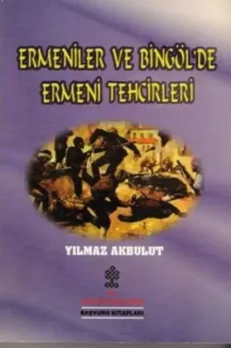 Ermeniler ve Bingöl'de Ermeni Tehcirleri
