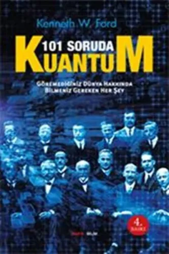101 Soruda Kuantum; Göremediğimiz Dünya Hakkında Bilmemiz Gereken Her Şey