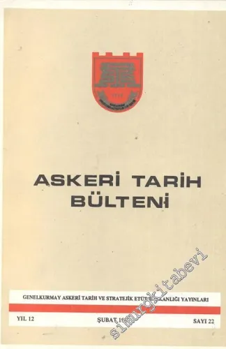 Askeri Tarih Bülteni Dergisi - Yıl: 12, Şubat 1987, Sayı: 22