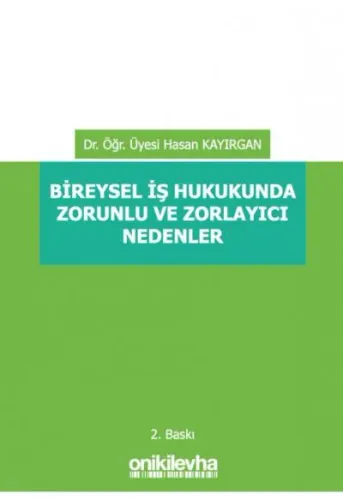 Bireysel İş Hukukunda Zorunlu ve Zorlayıcı Nedenler