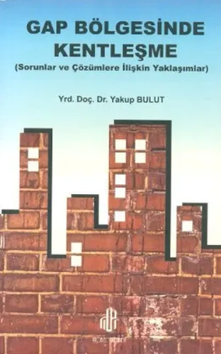 Gap Bölgesinde Kentleşme; Sorular ve Çözümlere İlişkin Yaklaşımlar