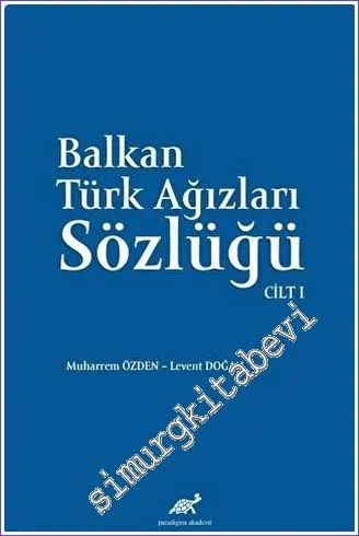 Balkan Ağızları Sözlüğü Cilt I  -        2022