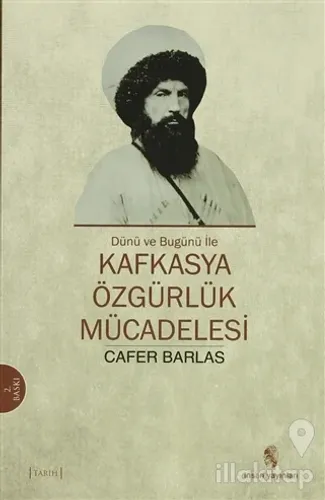 Dünü ve Bugünü ile Kafkasya Özgürlük Mücadelesi
