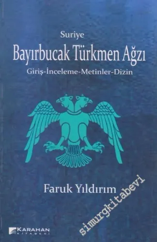 Suriye Bayırbucak Türkmen Ağzı : Giriş - İnceleme - Metinler - Dizin -         2018