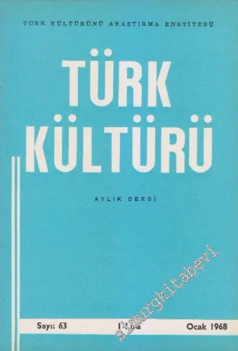 Türk Kültürü - Aylık Dergi  - Sayı: 63    VI  Ocak